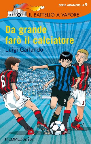 Download DA GRANDE FARO'IL CALCIATORE (Il battello a vapore. Serie arancio) Download DA GRANDE FARO'IL CALCIATORE (Il battello a vapore. Serie arancio)