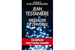 Messager de l'invisible: Ouverture vers l'autre monde