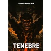 Tenebre: Io Sono Oscurità. Autobiografia Occulta della Trasfigurazione