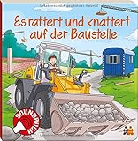 Soundbuch. Es rattert und knattert auf der Baustelle: Soundbuch mit 6 Geräuschen by 