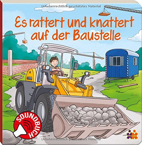 Soundbuch. Es rattert und knattert auf der Baustelle: Soundbuch mit 6 Geräuschen