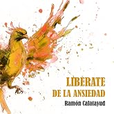 Lib&eacute;rate de la ansiedad