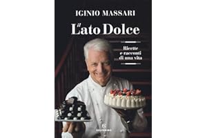 Il lato dolce. Ricette e racconti di una vita
