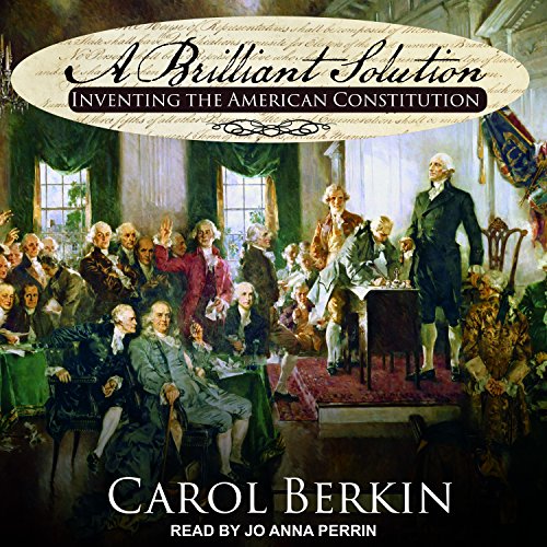 Preisvergleich Produktbild A Brilliant Solution: Inventing the American Constitution