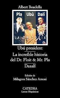Ubú president; La increíble historia del Dr. Floit y Mr. Pla; Daaalí