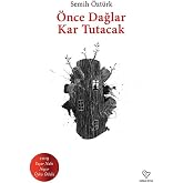 &Ouml;nce Dağlar Kar Tutacak