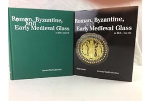 Roman, Byzantine and Early Medieval Glass: 10 Bce-700 Ce : Ernesto Wolf Collection
