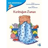 Korktuğum Zaman: Nasıl Hissediyorum?