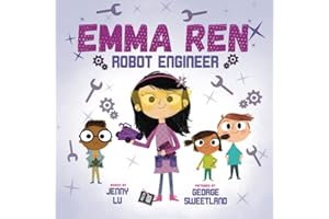 Emma Ren Robot Engineer: Fun and Educational STEM (science, technology, engineering, and math) Book for Kids (STEM (Science, technology, engineering, and math) Educational Picture Book (3books))