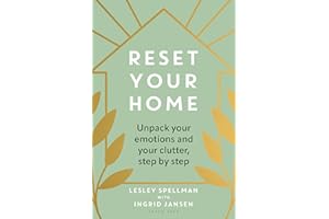 Reset Your Home: Unpack your emotions and your clutter, step by step