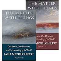 The Matter With Things: Our Brains, Our Delusions, and the Unmaking of the World Paperback – 1 Mar. 2023