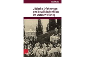 Jüdische Erfahrungen und Loyalitätskonflikte im Ersten Weltkrieg (Veröffentlichungen des Instituts für Europäische Geschichte Mainz, Bd. 235): ... Abteilung für Universalgeschichte, Band 235)