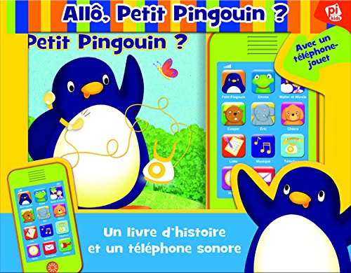 Allô, Petit Pinguoin ? : Avec un livre d'histoire et un téléphone sonore gratuit