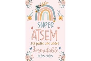 Super ATSEM J'ai Passé Une Formidable Année à tes Côtés: Carnet de notes, Cadeau personnalisé pour dire merci à ATSEM fin d'année, anniversaire, Noël