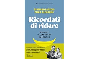 Ricordati di ridere. Manuale di leadership umoristica