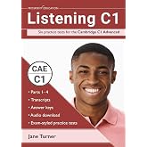 Listening C1: Six practice tests for the Cambridge C1 Advanced: Answers and audio included (Cambridge C1 English)