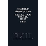 Corona-Diktatur. Der Staatsstreich von Merkel, Christunion & Co 2020/21: Ein Bericht