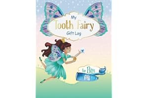 My Tooth Fairy Gift Log For Boys: Milk Teeth Book Keepsake Ideas I Beautiful Baby Teeth Diary I Journal to fill out I Tooth Fairy Letter, Receipt, Notes, Certificates & Toothless Photo Album