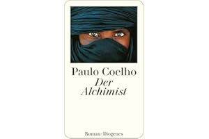Der Alchimist: Roman. Ausgezeichnet mit dem Corine - Internationaler Buchpreis, Kategorie Belletristik 2002 (detebe)