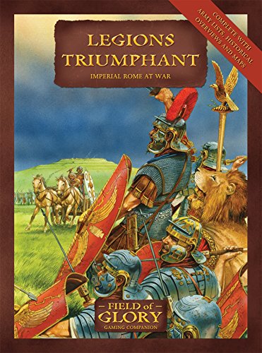 Legions Triumphant: Field of Glory Imperial Rome Army List livre