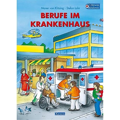 Berufe im Krankenhaus: Xenos Berufswelt Berufe im Krankenhaus: Xenos Berufswelt