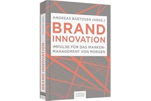 Brand Innovation: Impulse für das Markenmanagement von morgen