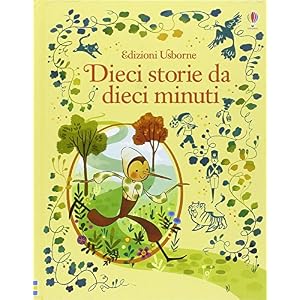 10 storie da 10 minuti. Ediz. illustrata 10 storie da 10 minuti. Ediz. illustrata