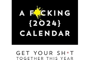 A F*cking 2024 Wall Calendar: Get Your Sh*t Together This Year - Includes Stickers! (Calendars & Gifts to Swear By)