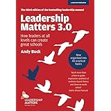 Leadership Matters 3.0: How Leaders At All Levels Can Create Great Schools