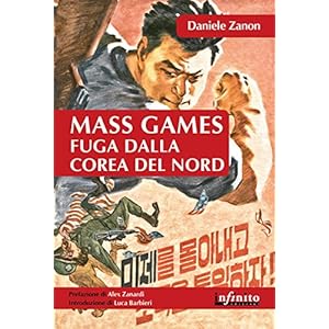 Mass Games. Fuga dalla Corea del Nord (Orienti)