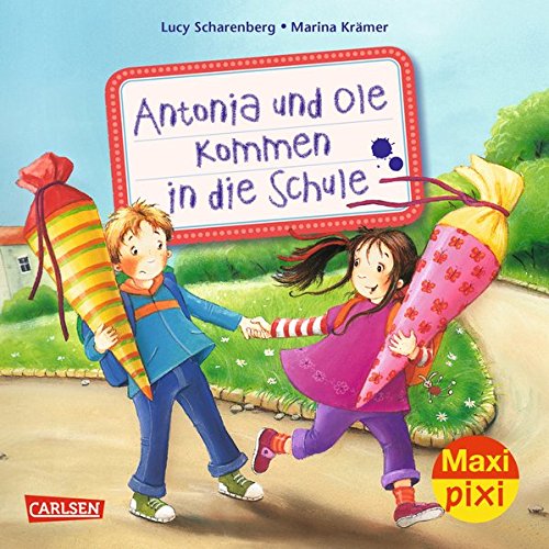 Antonia und Ole kommen in die Schule (Maxi Pixi, Band 177)