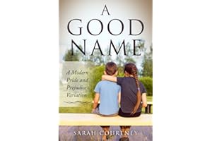 A Good Name: A Modern Pride and Prejudice Variation