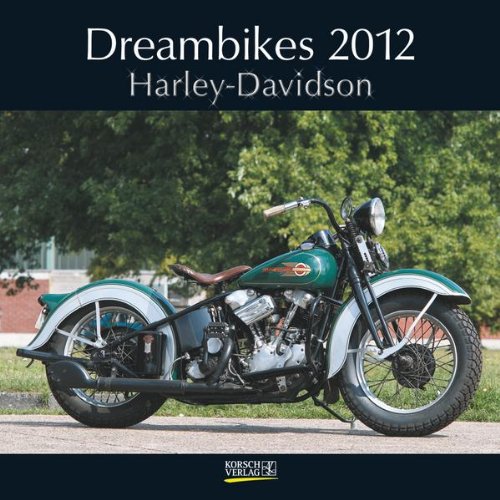 Dreambikes: Harley-Davidson 2012. Broschürenkalender