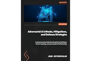 Adversarial AI Attacks, Mitigations, and Defense Strategies: A cybersecurity professional's guide to AI attacks, threat modeling, and securing AI with MLSecOps