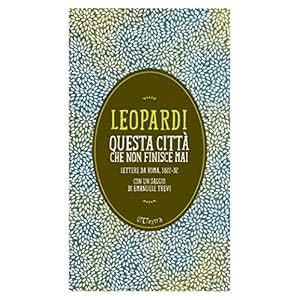 Questa città che non finisce mai. Lettere da Roma 1822-32: Con un saggio di Emanuele