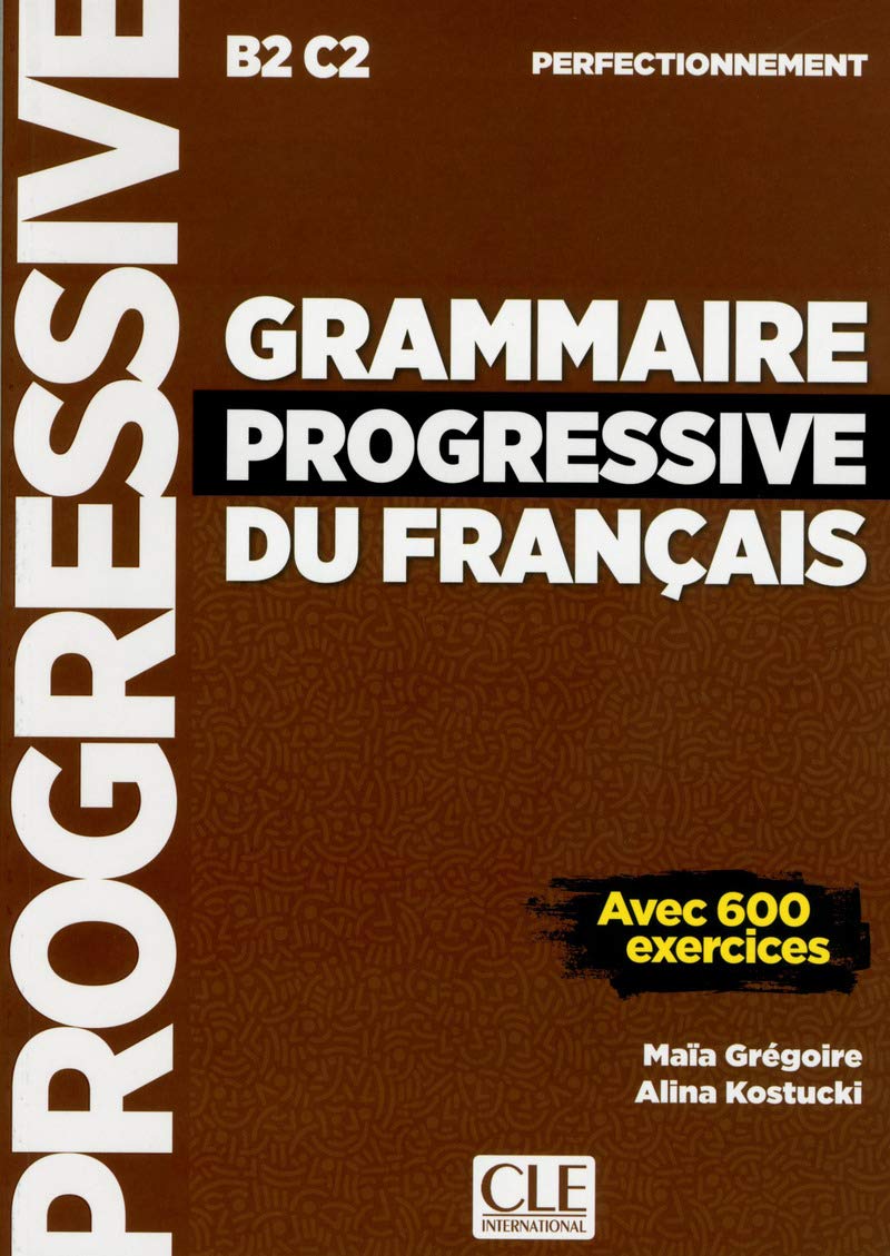 Grammaire Progressive du Français Perfectionnement. Niveau Perfectionnement