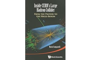 Inside Cern's Large Hadron Collider: From the Proton to the Higgs Boson