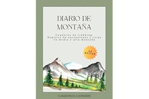 Diario de Montaña: Cuaderno de registro de ascensiones y trekking en media y alta montaña (Cuadernos Chinebro)