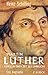 Martin Luther: Rebell in einer Zeit des Umbruchs by 