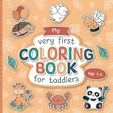 My First Coloring Book for Toddlers: Lovingly Designed Animal Coloring Pages for Kids 1-3 Years Old | Large Motifs for Colori