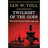 Twilight of the Gods: War in the Western Pacific, 1944-1945: 3 (Pacific War Trilogy)