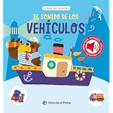El sonido de los veh&iacute;culos: Cuento con sonidos para beb&eacute;s. &iexcl;Descubre los veh&iacute;culos con tus animales favoritos e interact&uacute;a co
