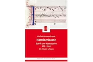 Notationskunde: Schrift und Komposition 900 1900 (Bärenreiter Studienbücher Musik)