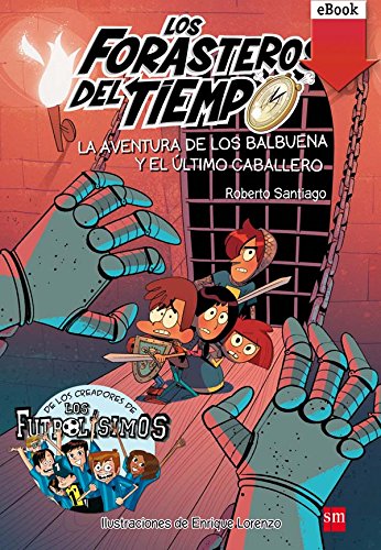 Download La aventura de los Balbuena y el último caballero (eBook-Epub) (Los Forasteros del Tiempo) Download La aventura de los Balbuena y el último caballero (eBook-Epub) (Los Forasteros del Tiempo)