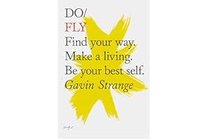 Do Fly: Find Your Way. Make a Living. be Your Best Self. (Do Books): 12