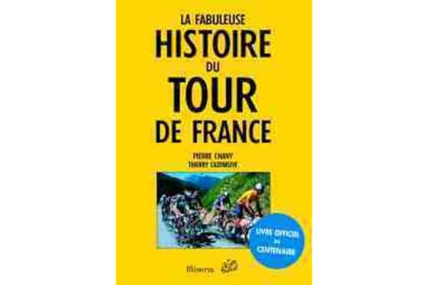 La Fabuleuse Histoire du Tour de France