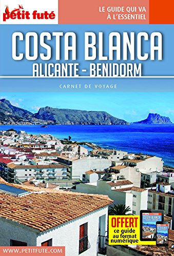 Télécharger Kindle livres à iPad gratuitement Guide Costa Blanca 2018 Carnet Petit Futé by author B0798DZS7Z ePub