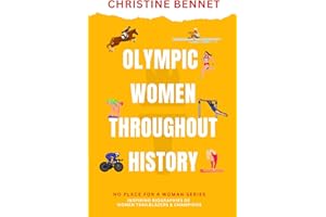 Olympic Women Throughout History: Inspiring Biographies of Women Trailblazers & Champions (No Place For A Woman)
