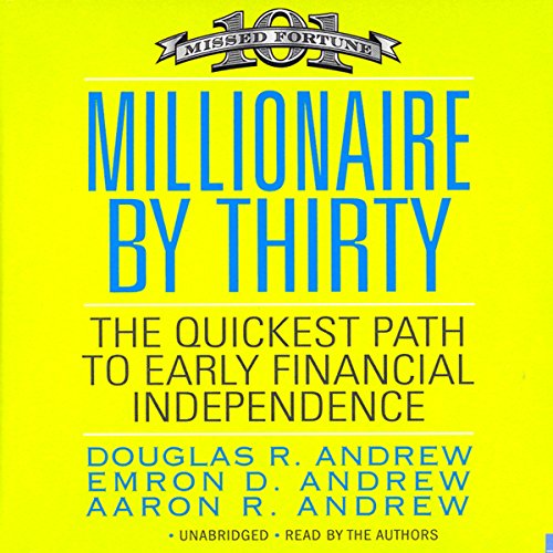 Millionaire by Thirty: The Quickest Path to Early Financial Independence