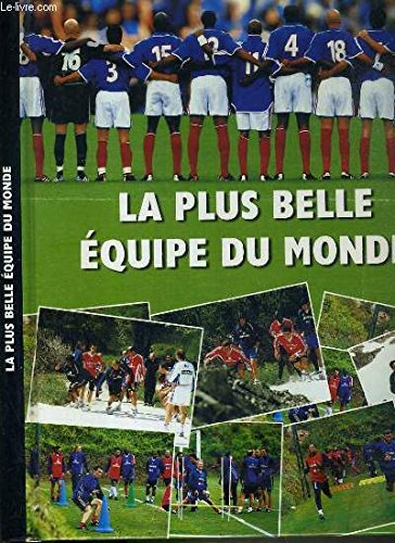 couverture de : La plus belle &eacute;quipe du monde